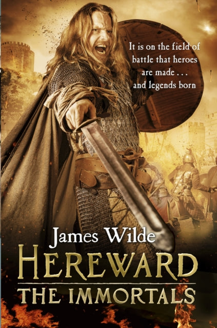 Book cover of: Hereward: The Immortals. By: James Wilde