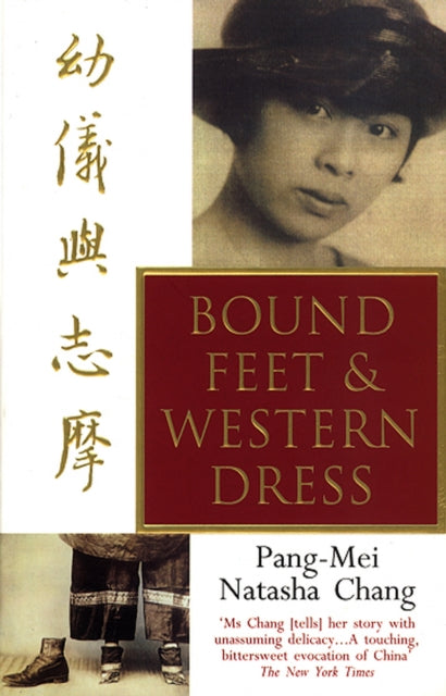 Book cover of: Bound Feet And Western Dress. By: Pang-Mei Natasha Chang