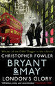 Book cover of: Bryant & May - London's Glory. By: CHRISTOP FOWLER