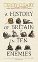 Book cover of: History of Britain in Ten Enemies. By: Terry Deary