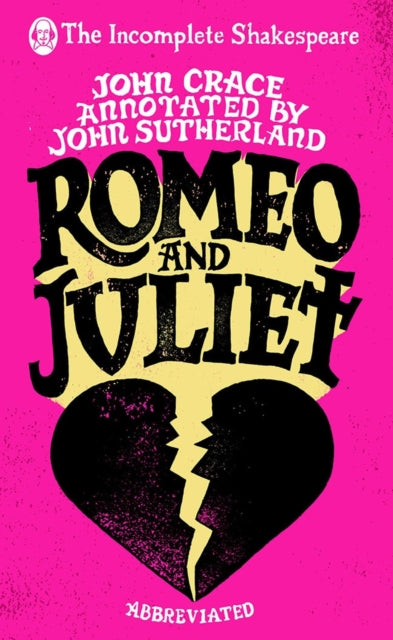 Book cover of: Incomplete Shakespeare: Romeo & Juliet. By: John Crace