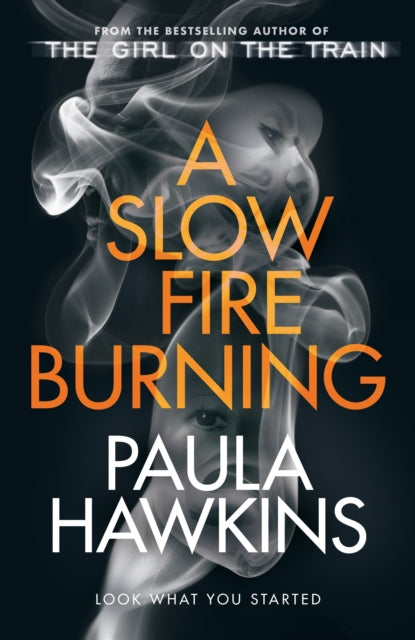 Slow Fire Burning, The addictive new Sunday Times No.1 bestseller from the author of The Girl on the Train