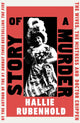 Book cover of: Story of a Murder. By: Hallie Rubenhold