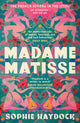 Book cover of: Madame Matisse. By: Sophie Haydock