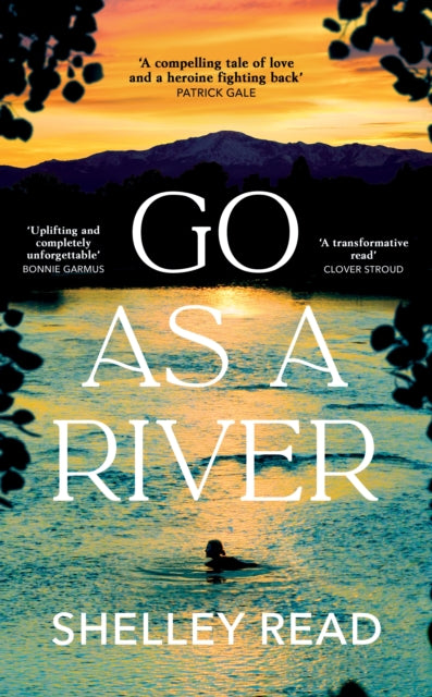 Book cover of: Go as a River. By: Shelley Read