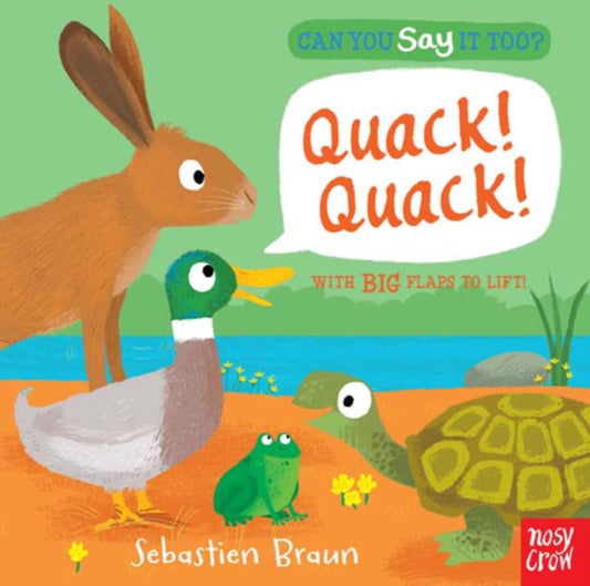 Book cover of: Can You Say It Too? Quack! Quack!. By: Sebastien Braun