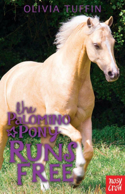 Book cover of: Palomino Pony Runs Free. By: Olivia Tuffin