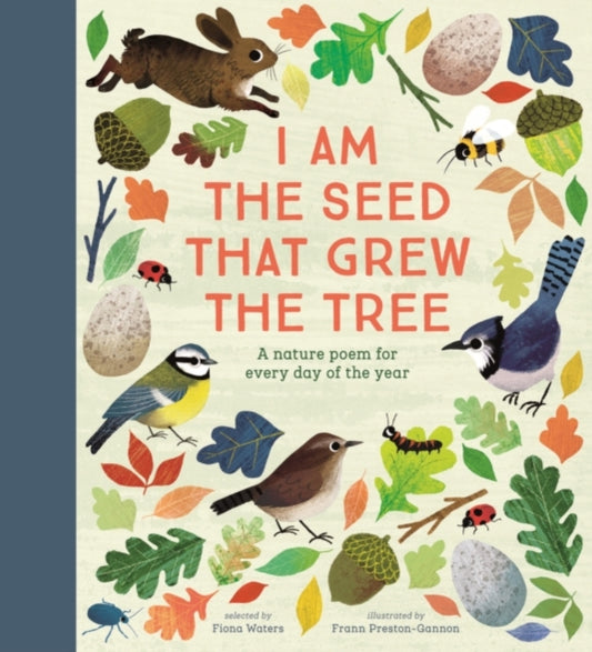 National Trust: I Am the Seed That Grew the Tree, A Nature Poem for Every Day of the Year (Poetry Collections) 9780857637703 PRESTON-GANNON, F