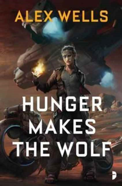 Book cover of: Hunger Makes the Wolf. By: Alex Wells