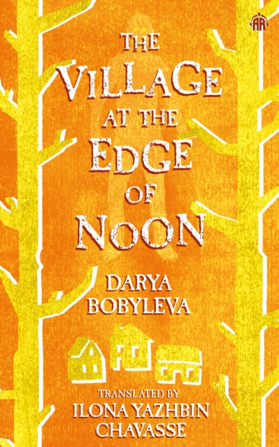 Book cover of: Village at the Edge of Noon. By: BOBYLEVA, DARYA