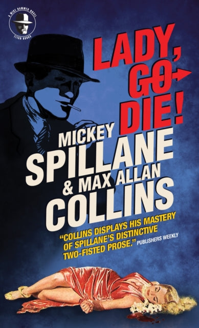 Book cover of: Mike Hammer: Lady, Go Die!. By: Mickey Spillane