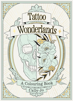 Tattoo Wonderlands, A Colouring Book