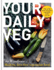 Book cover of: Your Daily Veg. By: Joe Woodhouse