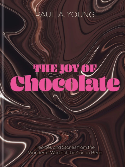 Book cover of: Joy of Chocolate. By: Paul A. Young