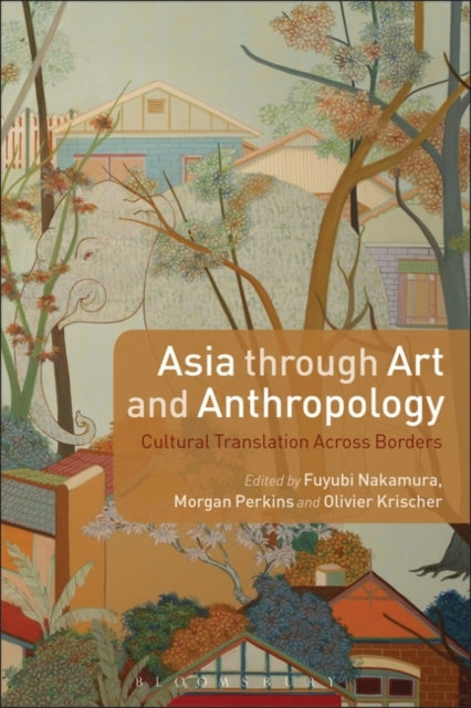 Book cover of: Asia through Art and Anthropology
