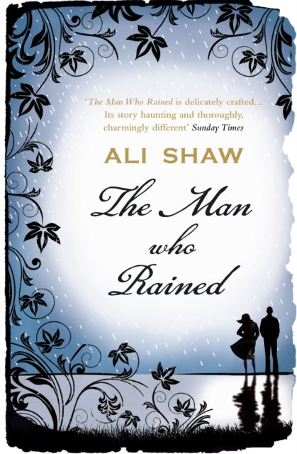 Book cover of: Man Who Rained. By: Ali Shaw