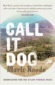 Book cover of: Call It Dog. By: Marli Roode