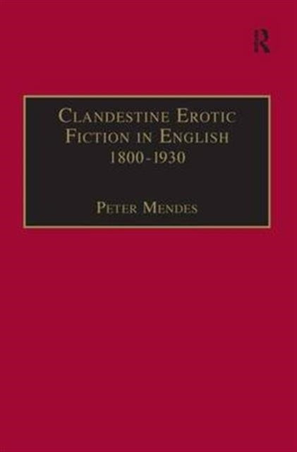 Book cover of: Clandestine Erotic Fiction in English 1800–1930