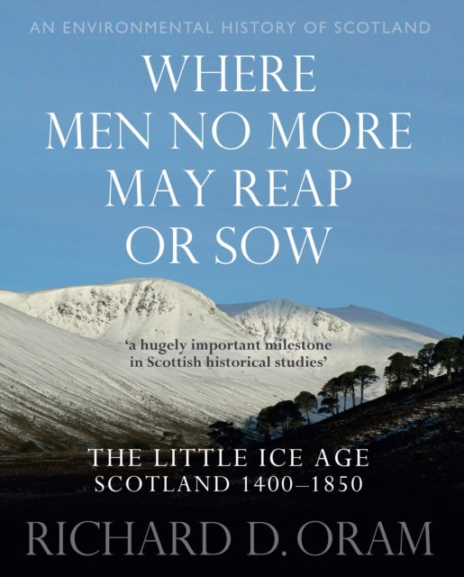 Book cover of: Where Men No More May Reap or Sow. By: Richard D. Oram