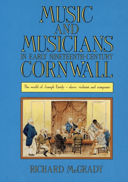 Book cover of: Music and Musicians in Early Nineteenth-Century Cornwall