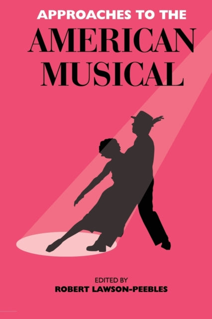 Book cover of: Approaches To The American Musical. By: Robert Lawson-Peebles