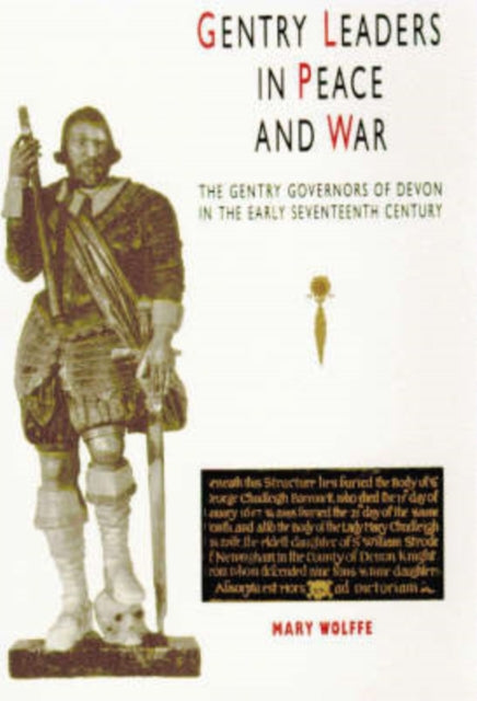 Book cover of: Gentry Leaders In Peace And War. By: Mary Wolffe