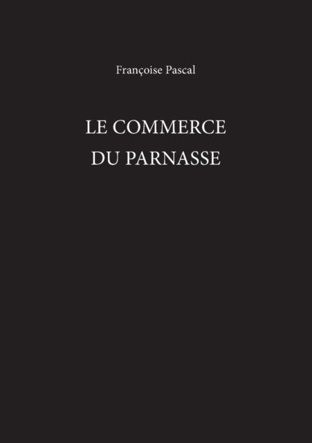 Book cover of: Le Commerce du Parnasse. By: Francoise Pascal