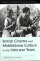 Book cover of: British Cinema and Middlebrow Culture in the Interwar Years