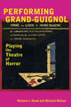 Book cover of: Performing Grand-Guignol. By: Richard J. Hand