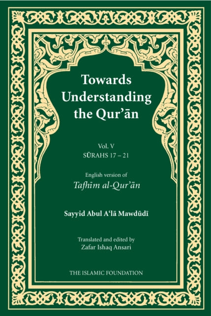 Book cover of: Towards Understanding the Qur'an (Tafhim al-Qur'an) Volume 5