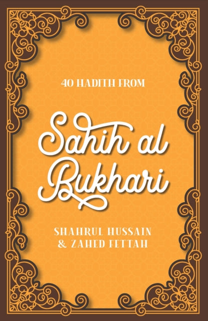 Book cover of: 40 Hadith from Sahih al-Bukhari. By: Shahrul Hussain