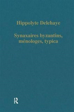 Synaxaires byzantins, meloges, typica