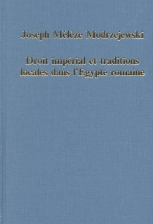 Droit imperial et traditions locales dans l'Egypte romaine