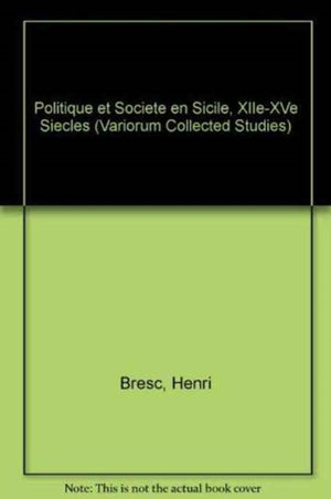 Politique et societe en Sicile, XIIe–XVe siecles