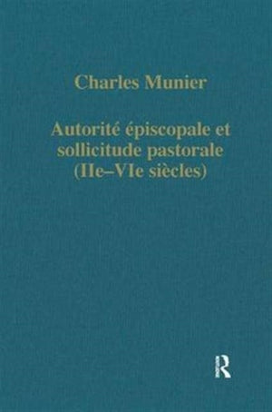 Autorite episcopale et sollicitude pastorale (IIe–VIe siecles)