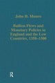 Book cover of: Bullion Flows and Monetary Policies in England and the Low Countries, 1350–1500
