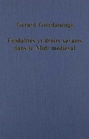 Feodalites et droits savants dans le Midi medieval