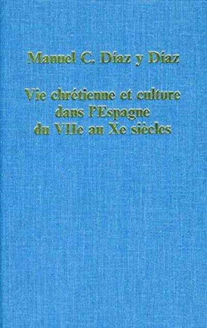 Vie chretienne et culture dans l’Espagne du VIIe au Xe siecles
