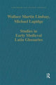 Book cover of: Studies in Early Medieval Latin Glossaries