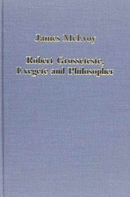 Book cover of: Robert Grosseteste, Exegete and Philosopher