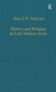 Book cover of: History and Religion in Late Antique Syria