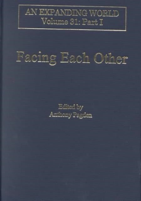 Book cover of: Facing Each Other (2 Volumes). By: Anthony Pagden