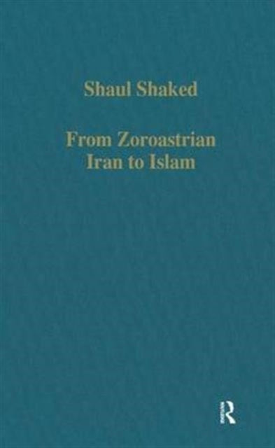 Book cover of: From Zoroastrian Iran to Islam