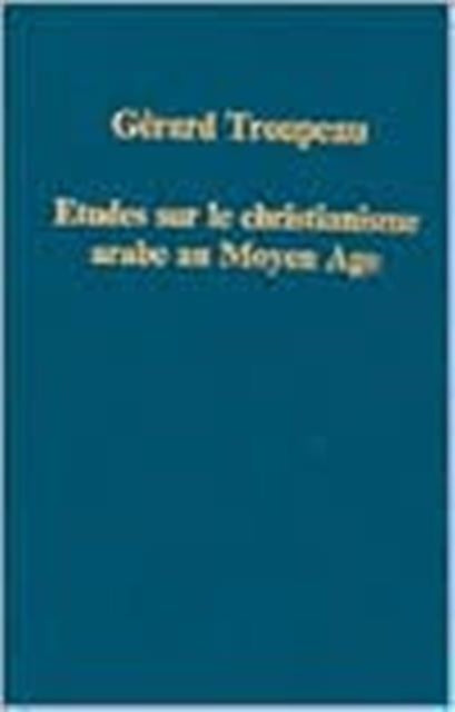 Book cover of: Etudes sur le christianisme arabe au Moyen Age