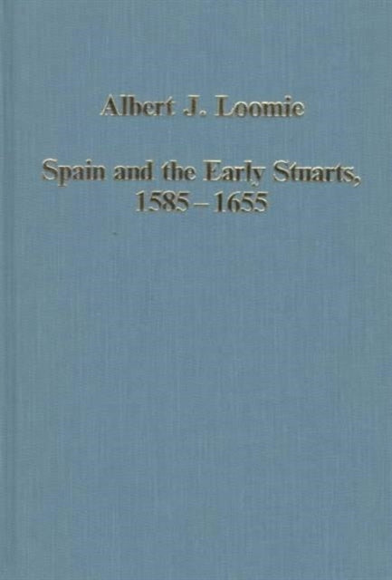 Spain and the Early Stuarts, 1585–1655