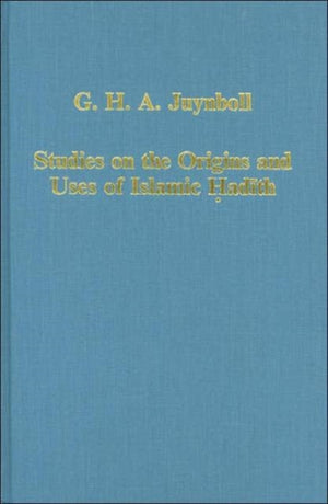 Studies on the Origins and Uses of Islamic Hadith