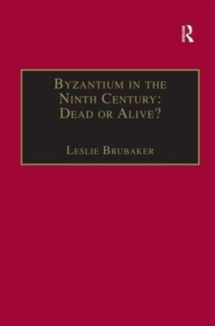 Book cover of: Byzantium in the Ninth Century: Dead or Alive?