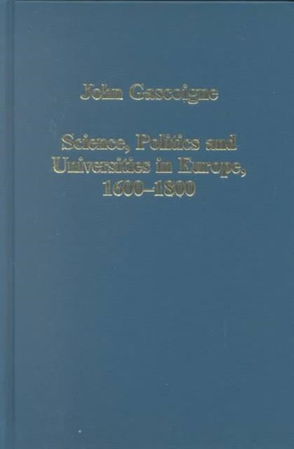 Science, Politics and Universities in Europe, 1600–1800