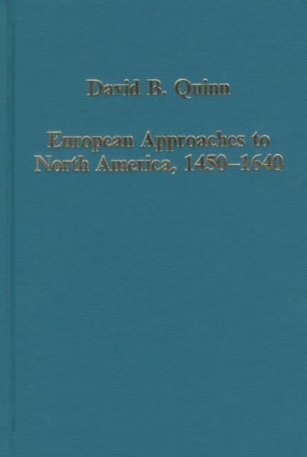 Book cover of: European Approaches to North America, 1450–1640
