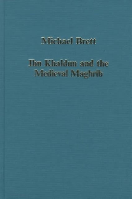Ibn Khaldun and the Medieval Maghrib